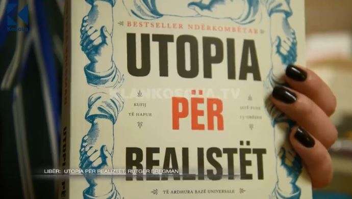 Ora 7 - Libri : "Utopia për realistët" nga Rutger Bregman - Klan Kosova