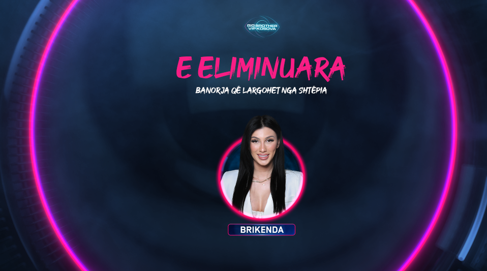 Brikenda, banorja e parë që eliminohet nga Big Brother VIP Kosova 2