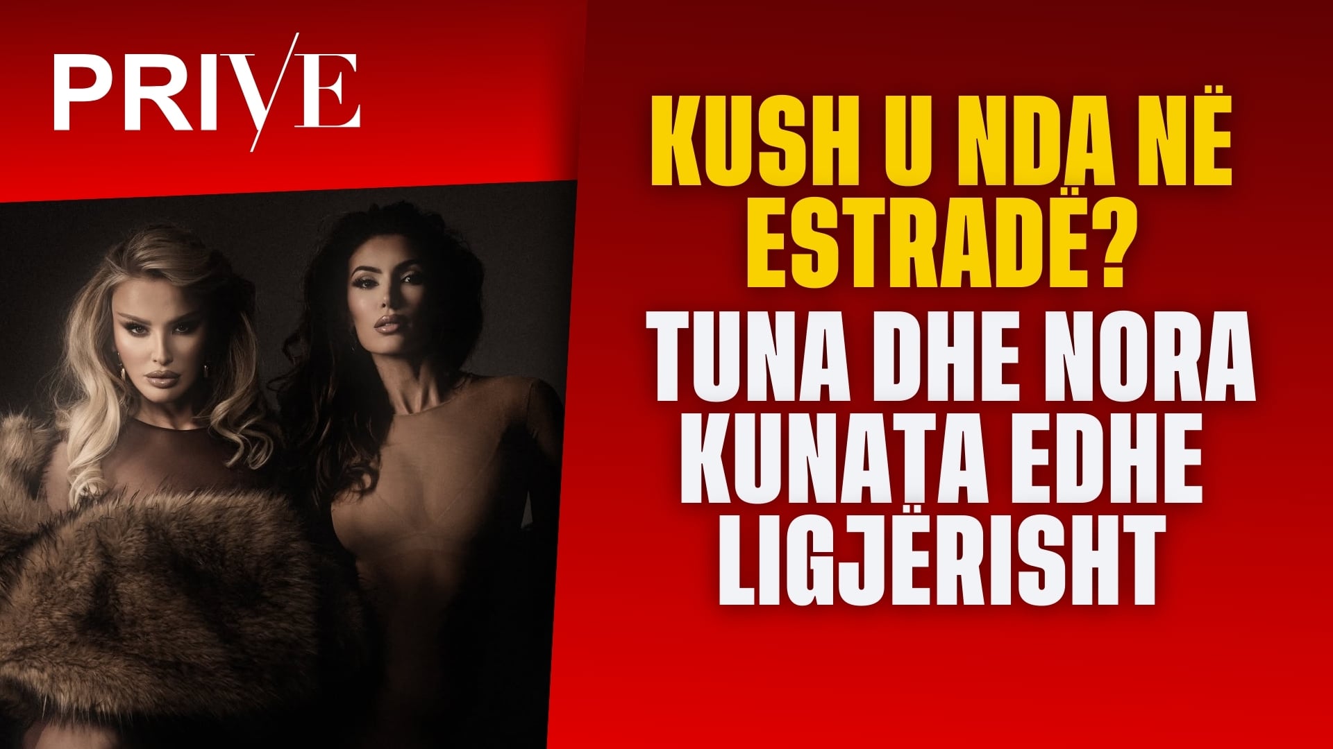 Kush u nda në estradë? Tuna dhe Nora ende kunata ligjërisht (VIDEO)