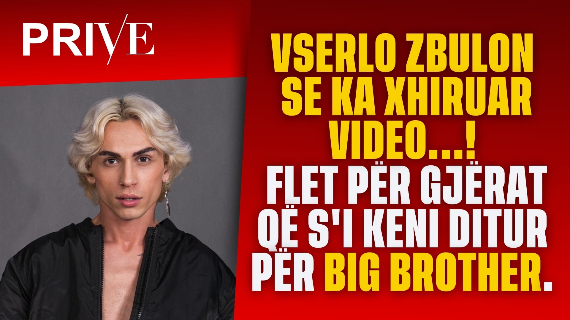 "Vserlo zbulon se ka xhiruar video për filmat për të rritur", flet për gjërat që s'i keni ditur për Big Brother (VIDEO)