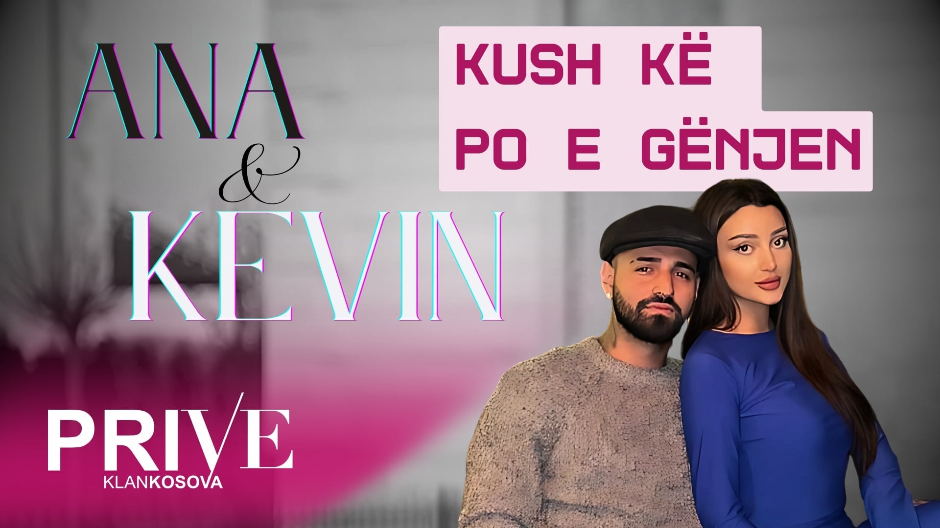 Drama mes Anës dhe Kevinit: Kush kë po e gënjen në këtë lidhje? (VIDEO)