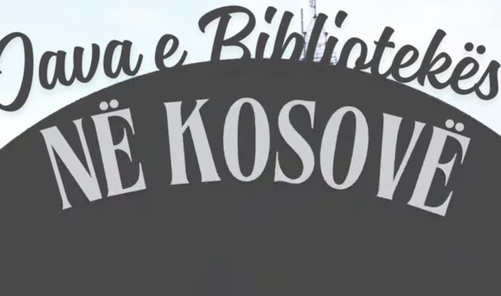 Me temën “Mes traditës dhe inovacionit”, sot nis Java e Bibliotekës në Kosovë