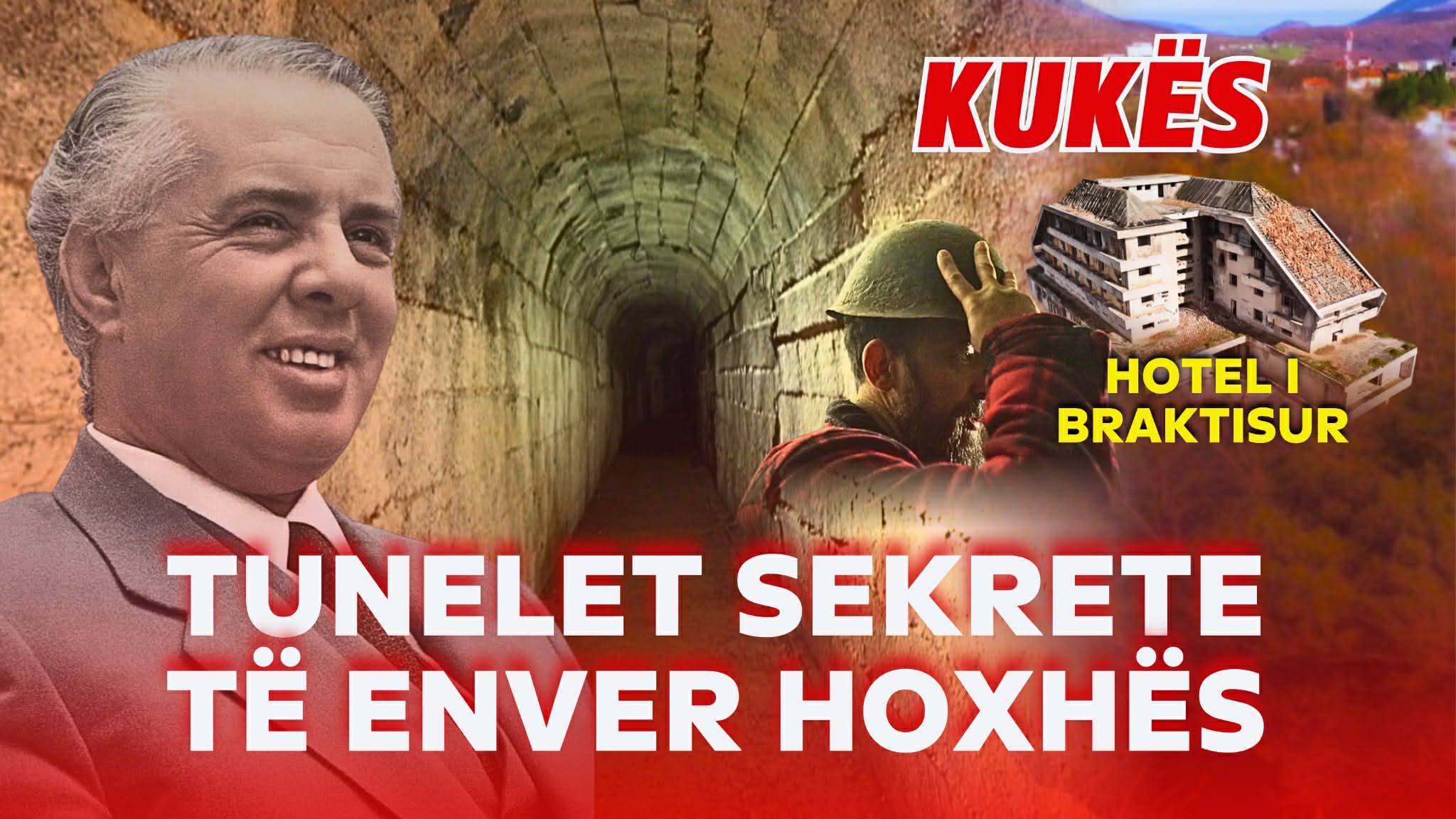 Bunkerët sekrete bërthamore të Enver Hoxhës dhe hoteli i braktisur   dy histori nga Kukësi në KREJT KAPAK  VIDEO 