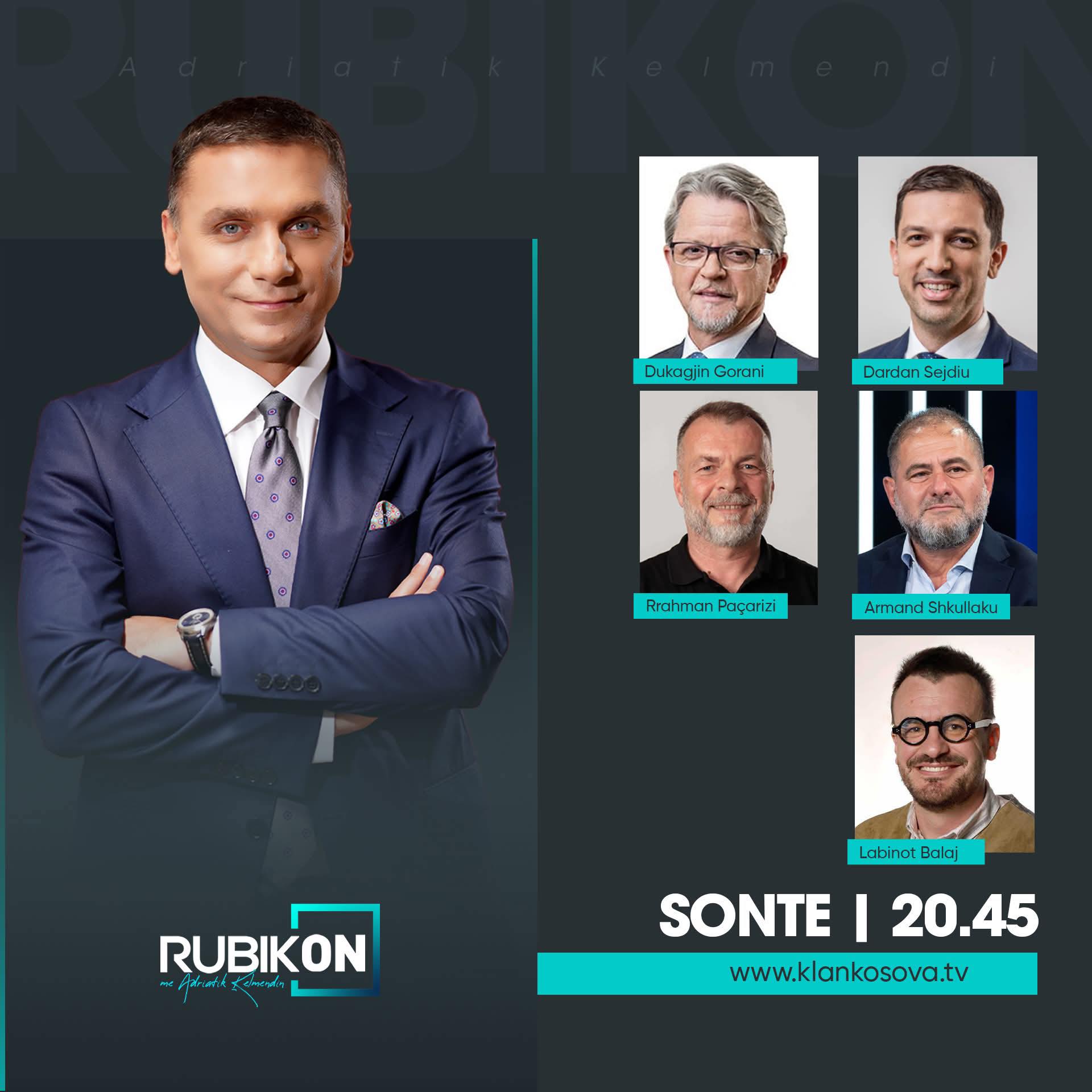 Sonte në Rubikon debatohet për Kurtin, Osmanin, opozitën dhe Presidentin/ën